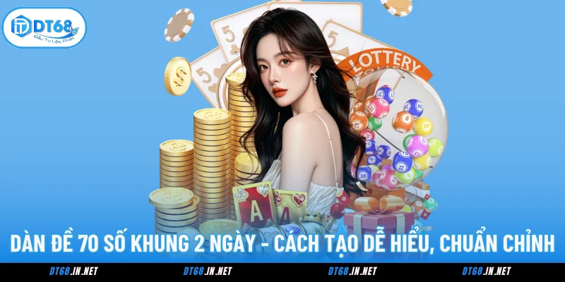 Dàn Đề 70 Số Khung 2 Ngày