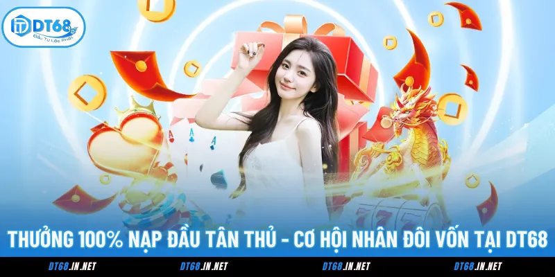 Thưởng 100% Nạp Đầu Tân Thủ